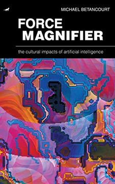 portada Force Magnifier: The Cultural Impacts of Artificial Intelligence (in English)