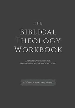 portada The Biblical Theology Workbook: A Personal Workbook for Tracing Biblical-Theological Themes (en Inglés)