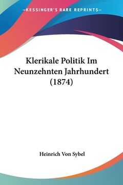 portada Klerikale Politik Im Neunzehnten Jahrhundert (1874) (in German)