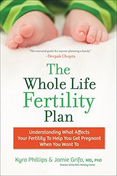 portada The Whole Life Fertility Plan: Understanding What Effects Your Fertility to Help You Get Pregnant When You Want To (en Inglés)