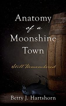 portada Anatomy of a Moonshine Town: Still Remembered (en Inglés)