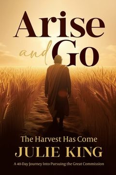portada Arise and Go: The Harvest Has Come (en Inglés)