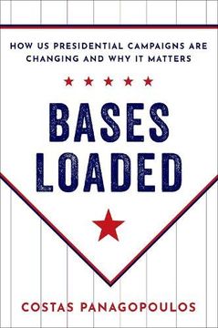 portada Bases Loaded: How us Presidential Campaigns are Changing and why it Matters (in English)