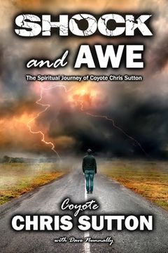 portada Shock and Awe: The Spiritual Journey of Coyote Chris Sutton (en Inglés)