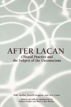 portada after lacan: clinical practice and the subject of the unconscious