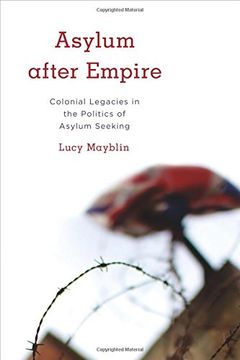 portada Asylum after Empire: Colonial Legacies in the Politics of Asylum Seeking (Kilombo: International Relations and Colonial Questions)