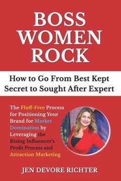 portada Boss Women Rock: Go From Best-Kept Secret to Sought After Expert (en Inglés)