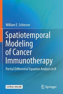 portada Spatiotemporal Modeling of Cancer Immunotherapy: Partial Differential Equation Analysis in R (en Inglés)