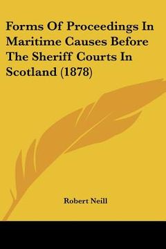 portada forms of proceedings in maritime causes before the sheriff courts in scotland (1878) (in English)