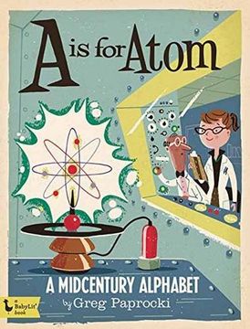 portada A Is for Atom: A Midcentury Alphabet (en Inglés)