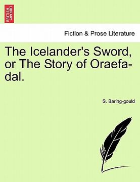 portada the icelander's sword, or the story of oraefa-dal. (en Inglés)
