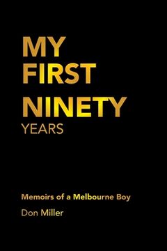 portada My First Ninety Years: Memoirs of a Melbourne Boy