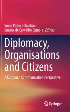 portada Diplomacy, Organisations and Citizens: A European Communication Perspective (en Inglés)
