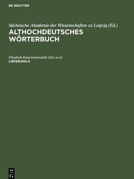 portada Althochdeutsches Wörterbuch, Lieferung 6, Althochdeutsches Wörterbuch Lieferung 6 (en Alemán)