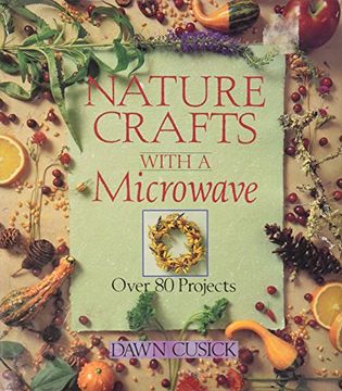 portada Nature Crafts With a Microwave (en Inglés)