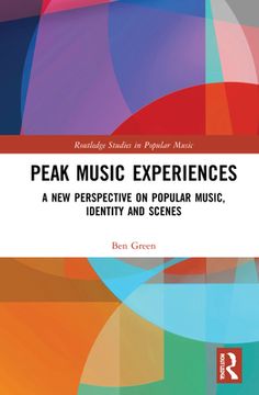 portada Peak Music Experiences: A new Perspective on Popular Music, Identity and Scenes (Routledge Studies in Popular Music) 