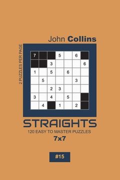 portada Straights - 120 Easy To Master Puzzles 7x7 - 15 (en Inglés)