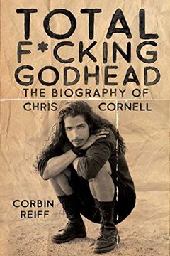 portada Total F*Cking Godhead: The Biography of Chris Cornell (en Inglés)