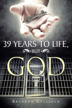 portada 39 Years to Life, but God (en Inglés)