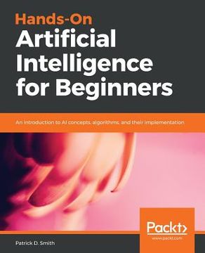 portada Hands-on Artificial Intelligence For Beginners: An Introduction To Ai Concepts, Algorithms, And Their Implementation (in English)