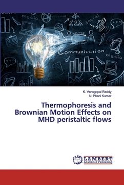 portada Thermophoresis and Brownian Motion Effects on MHD peristaltic flows (en Inglés)