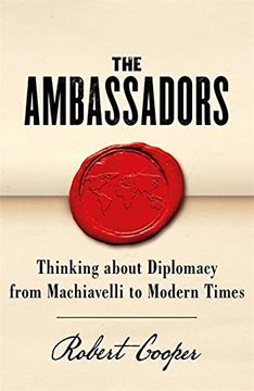 portada The Ambassadors: Thinking about Diplomacy from Machiavelli to Modern Times (en Inglés)