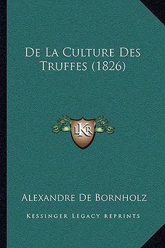 portada De La Culture Des Truffes (1826) (en Francés)