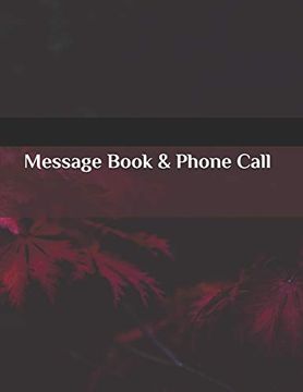 portada Message Book & Phone Call: Telephone Memo Not, Voice Mail and Telephone Message Tracker Large 8. 5 x 11 Inches 120 Pages 