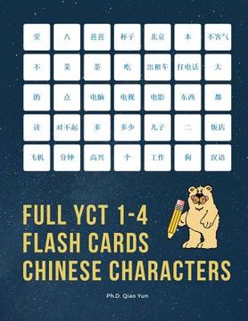 portada Full YCT 1-4 Flash Cards Chinese Characters: Easy and fun to remember Mandarin Characters with complete YCT level 1,2,3,4 vocabulary list (600 flashca (en Inglés)