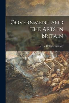 portada Government and the Arts in Britain (en Inglés)