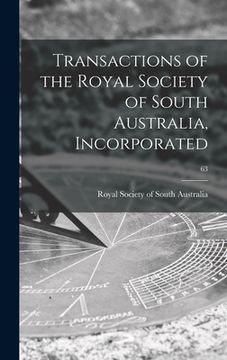 portada Transactions of the Royal Society of South Australia, Incorporated; 63 (en Inglés)