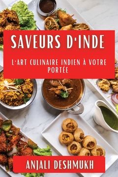 portada Saveurs d'Inde: L'Art Culinaire Indien à Votre Portée (en Francés)