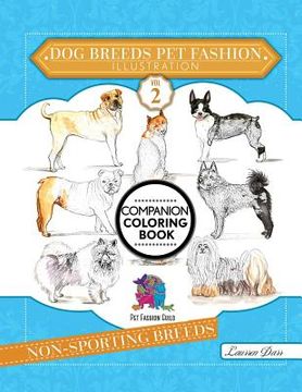 portada Dog Breeds Pet Fashion Illustration Encyclopedia Coloring Companion Book: Volume 2 Non-Sporting Breeds (in English)