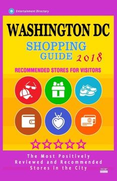 portada Washington dc Shopping Guide 2018: Best Rated Stores in Washington dc - Stores Recommended for Visitors, (Shopping Guide 2018) (en Inglés)