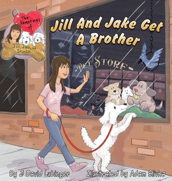 portada The Adventures of Jill, Jake, and Stimlin: Jill And Jake Get A Brother (en Inglés)