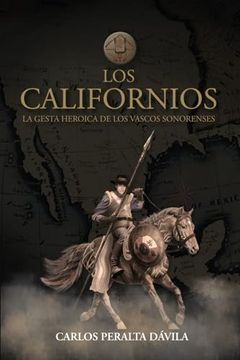 portada Los Californios: La Gesta Heroica de las Vascos Sonorenses
