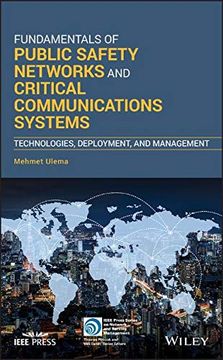 portada Fundamentals of Public Safety Networks and Critical Communications Systems: Technologies, Deployment, and Management (Ieee Press Series on Networks and Service Management) (in English)