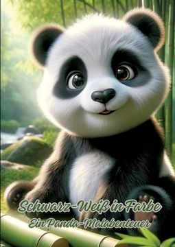 portada Schwarz-Weiß in Farbe: Ein Panda-Malabenteuer (en Alemán)