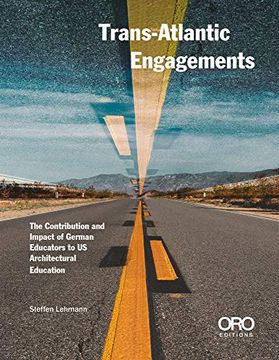 portada Trans-Atlantic Engagements: The Contribution and Impact of German Educators to us Architectural Education