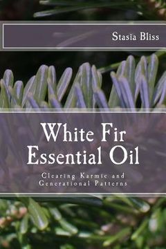 portada White Fir Essential Oil: Clearing Karmic and Generational Patterns