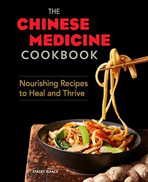 portada The Chinese Medicine Cookbook: Nourishing Recipes to Heal and Thrive (en Inglés)