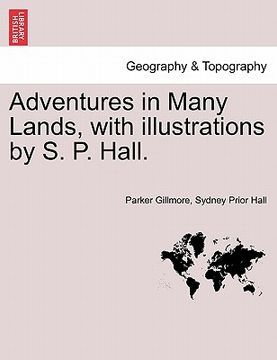portada adventures in many lands, with illustrations by s. p. hall.
