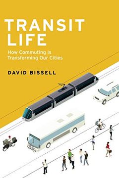 portada Transit Life: How Commuting is Transforming our Cities (Urban and Industrial Environments) 