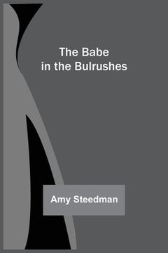 portada The Babe in the Bulrushes (en Inglés)