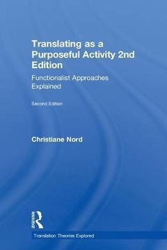 portada Translating as a Purposeful Activity: Functionalist Approaches Explained (Translation Theories Explored) (en Inglés)