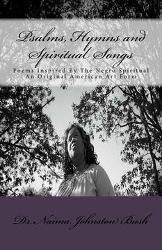 portada Psalms, Hymns and Spiritual Songs: Poems Inspired By The Negro Spiritual (en Inglés)