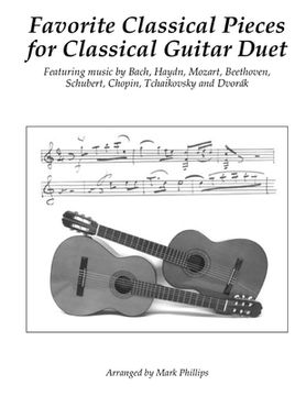 portada Favorite Classical Pieces for Classical Guitar Duet: Featuring music by Bach, Haydn, Mozart, Beethoven, Schubert, Chopin, Tchaikovsky and Dvorák (en Inglés)