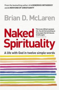 portada naked spirituality: a life with god in twelve simple words (en Inglés)