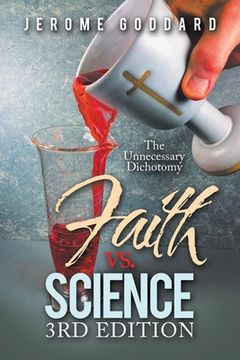portada Faith Vs. Science 3Rd Edition: The Unnecessary Dichotomy (en Inglés)