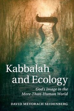 portada Kabbalah and Ecology: God's Image in the More-Than-Human World (en Inglés)